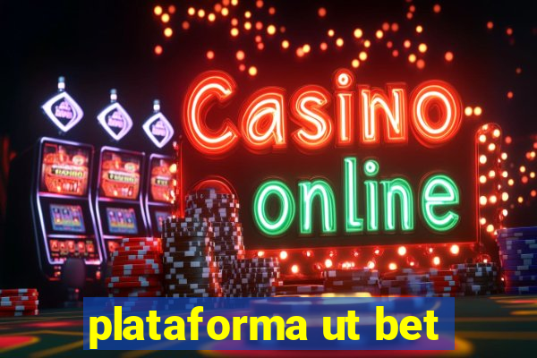 plataforma ut bet